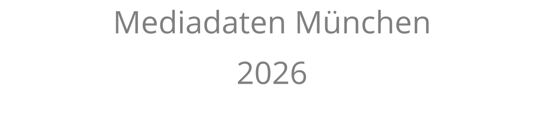 Mediadaten München 2026